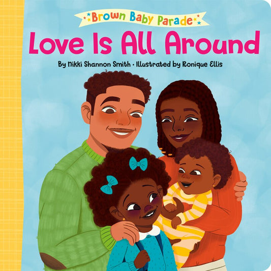Love Is All Around (Brown Baby Parade)