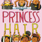 Princess Hair By Sharee Miller